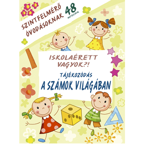 Iskolaérett vagyok?! - Tájékozódás a számok világában