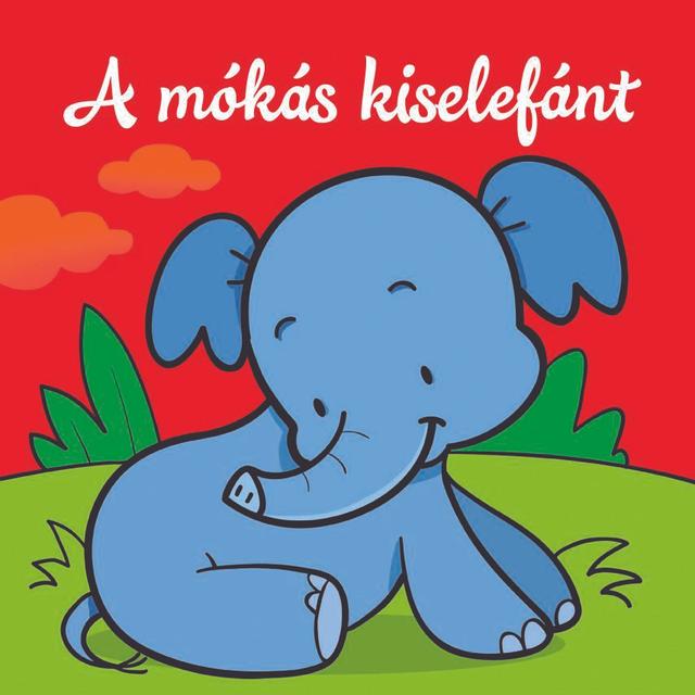 A mókás kiselefánt – Állati kalandok – Szivacskönyv