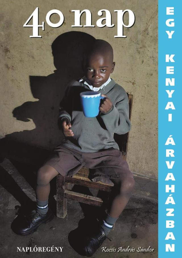40 nap egy kenyai árvaházban