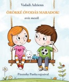 Örökké óvodás maradok! - ovis mesék