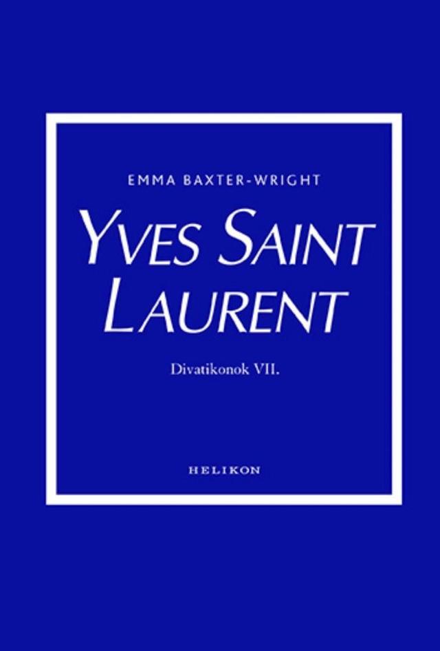 Yves Saint Laurent - Divatikonok VI.