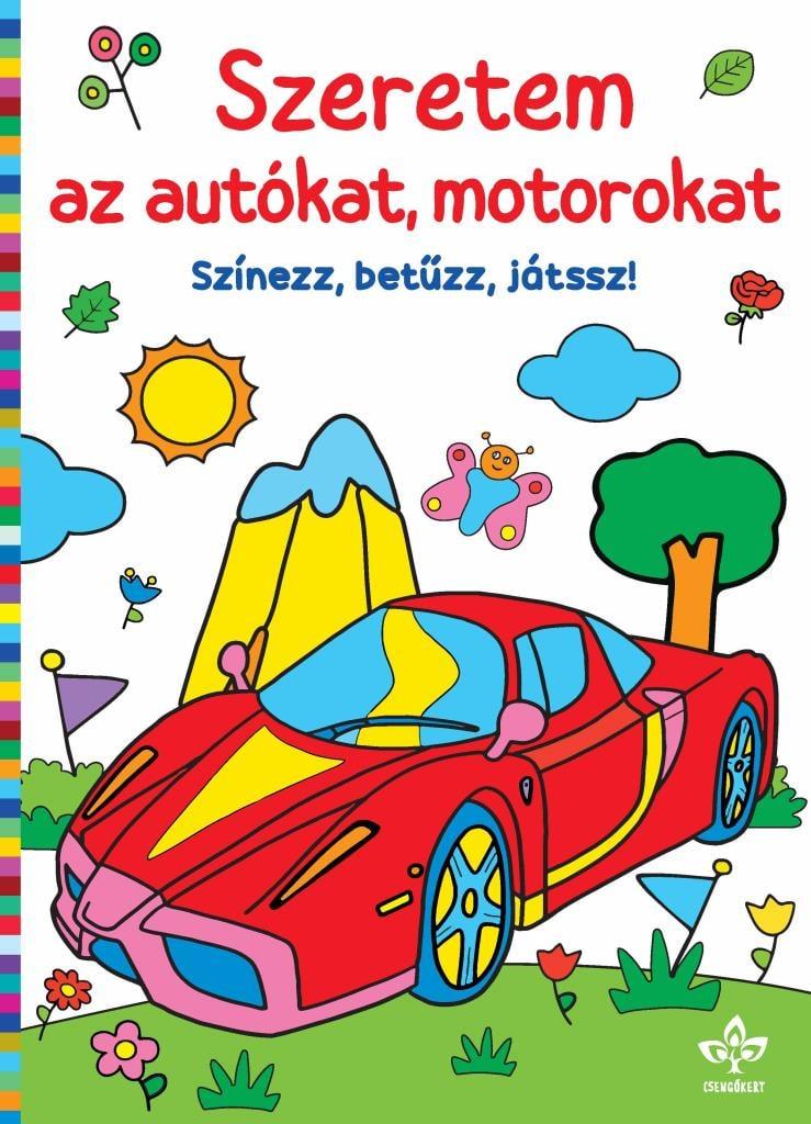 Szeretem az autókat, motorokat – Színezz, betűzz, játssz!