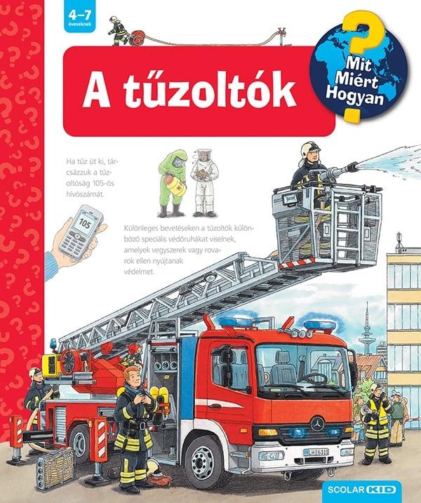 A tűzoltók - Mit, Miért, Hogyan?