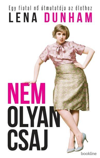 Nem olyan csaj - Egy fiatal nő útmutatója az élethez