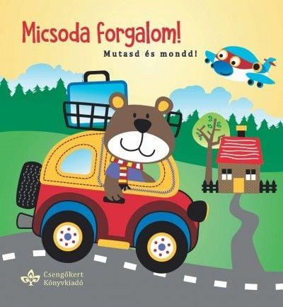 Micsoda forgalom! - Mutasd és mond!