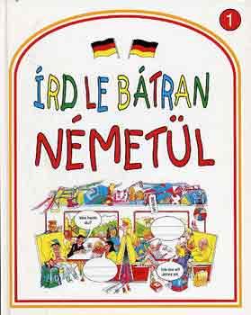 Írd le bátran németül!