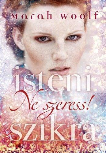 Ne szeress! - Isteni szikra