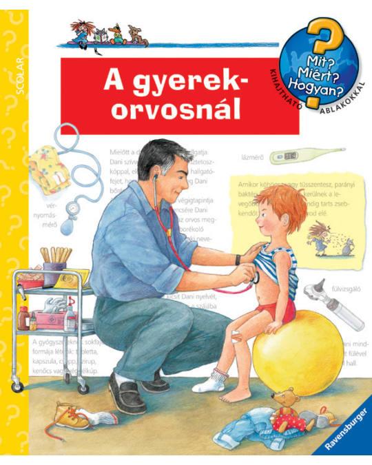 A gyerekorvosnál - Mit, Miért, Hogyan?