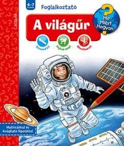 A világűr - Mit, Miért, Hogyan? (Foglalkoztató)