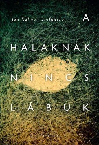 A halaknak nincs lábuk