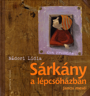 Sárkány a lépcsőházban - Jancsi meséi