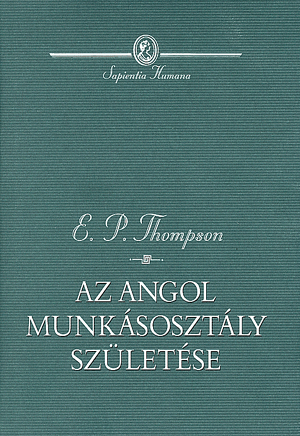 Az angol munkásosztály születése
