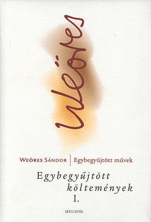 Egybegyűjtött költemények I.