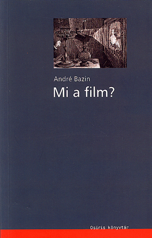 Mi a film ? - Esszék és tanulmányok