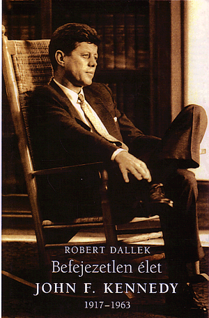 Befejezetlen élet - John f. kennedy 1917-1963