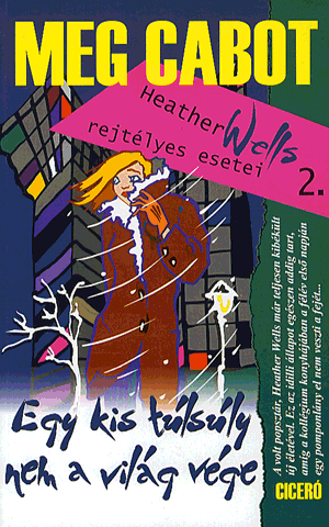 Egy kis túlsúly nem a világ vége - Heather wells rejtélyes esetei 2.