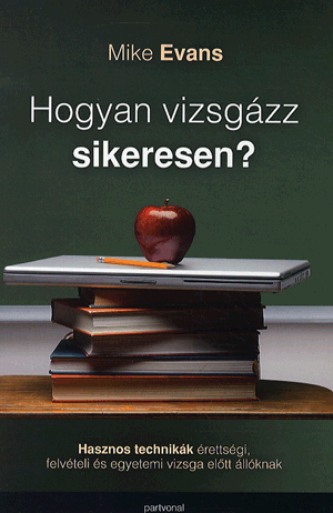Hogyan vizsgázz sikeresen?