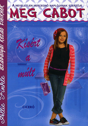 Kísért a múlt - Allie finkle szabályai kezdő tiniknek 6.