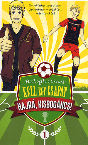 Hajrá, Kisbogáncs - Kell egy csapat
