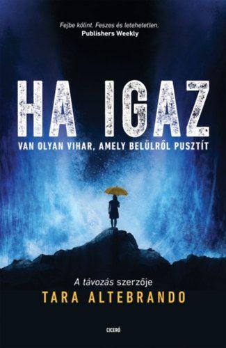 Ha igaz - Van olyan vihar, amely belülről pusztít