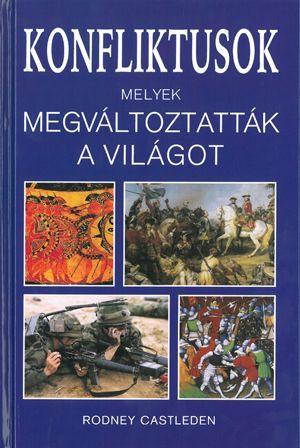 Konfliktusok, melyek megváltoztatták a világot
