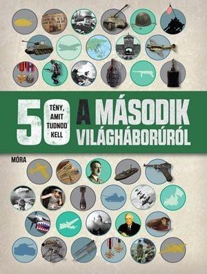 50 tény, amit tudnod kell a második világháborúról