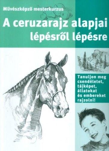 Művészképző mesterkurzus - A ceruzarajz alapjai lépésről lépésre