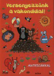 Versenyezzünk a vakonddal!