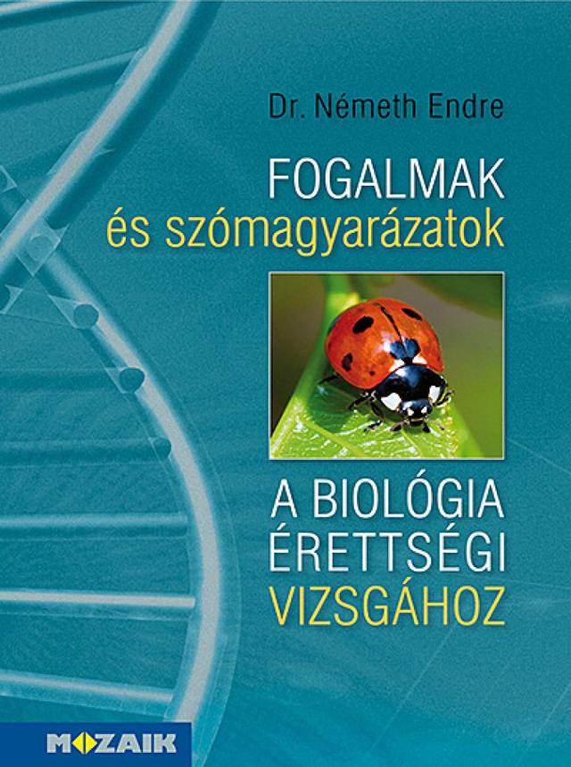 Fogalmak és szómagyarázatok a biológiaérettségi vizsgához (MS-3154)