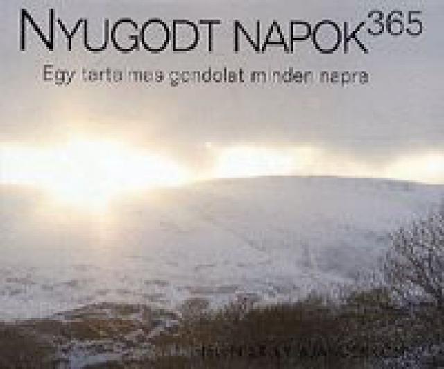 Nyugodt napok 365 - Egy tartalmas gondolat minden napra
