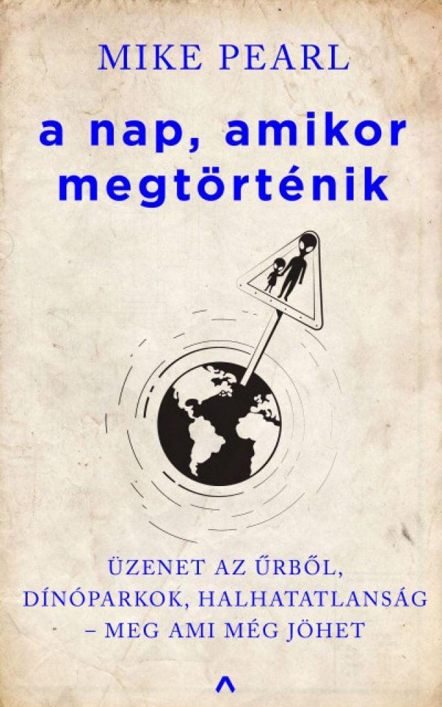 A nap, amikor megtörténik - Üzenet az űrből, dínóparkok, halhatatlanság - meg ami még jöhet