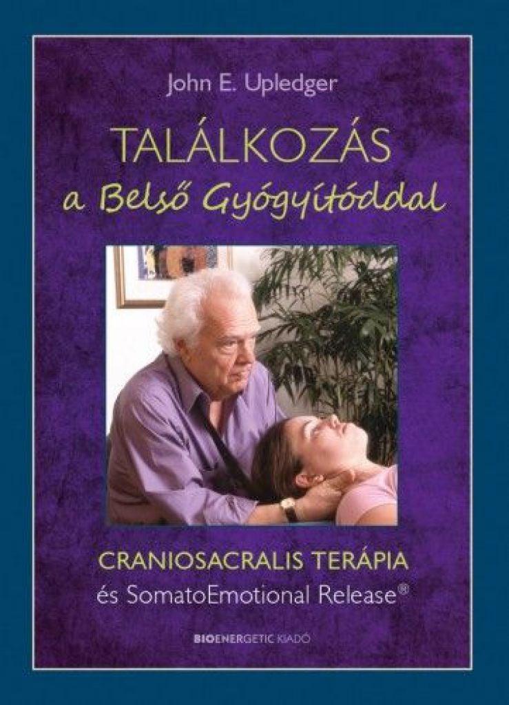 Találkozás a Belső Gyógyítóddal - CRANIOSACRALIS TERÁPIA és SomatoEmotional Release®