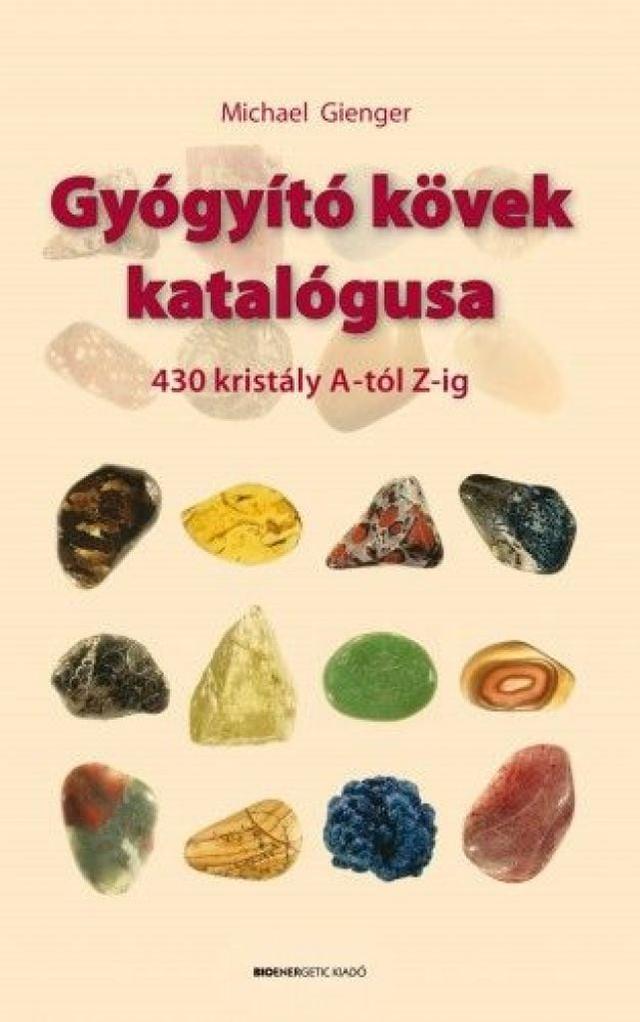 Gyógyító kövek katalógusa - 430 kristály A-tól Z-ig