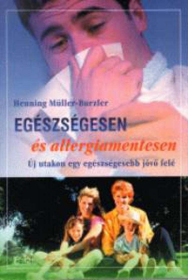 Egészségesen és allergiamentesen - Új utakon egy egészségesebb jövő felé
