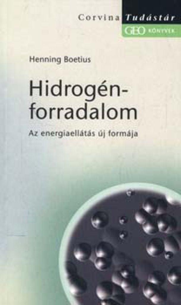 Hidrogén-forradalom - Az energiaellátás új formája - Tudástár - Geo könyvek