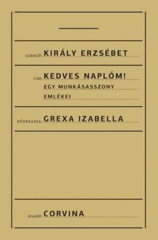 Kedves Naplóm! - Egy munkásasszony emlékei