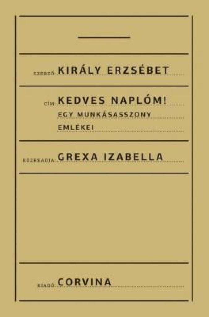 Kedves Naplóm! - Egy munkásasszony emlékei