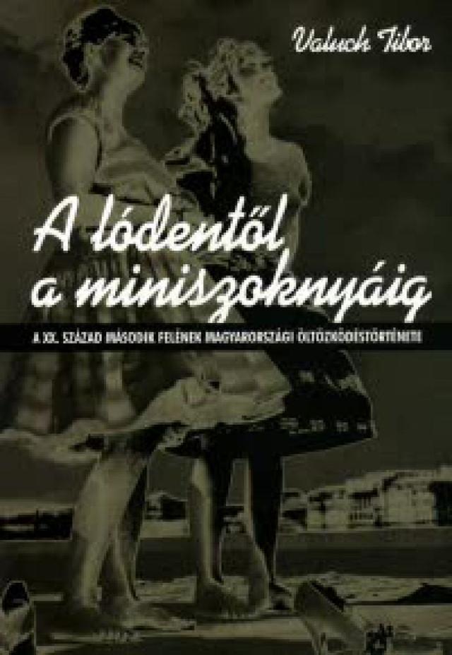 A lódentől a miniszoknyáig