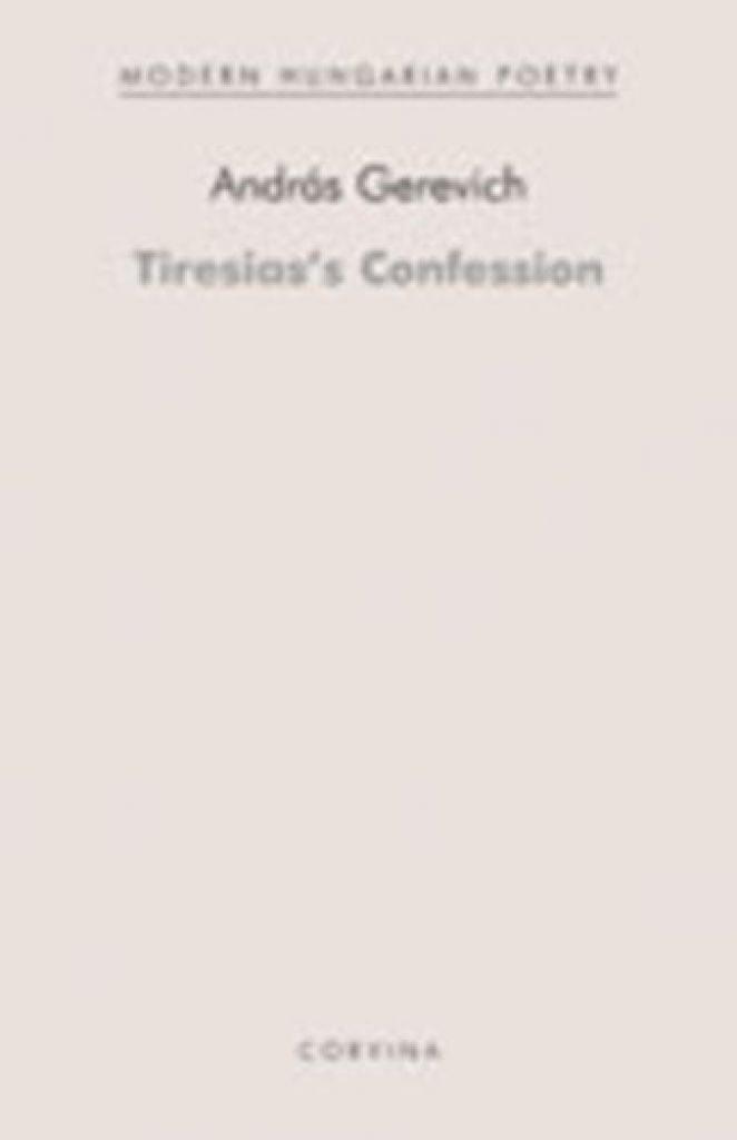 Tiresias’s Confession (Teiresziász vallomása) - Válogatott versek angol nyelven