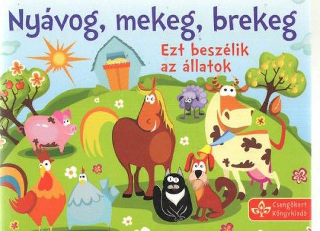 Nyávok, mekeg, brekeg - Ezt beszélik az állatok