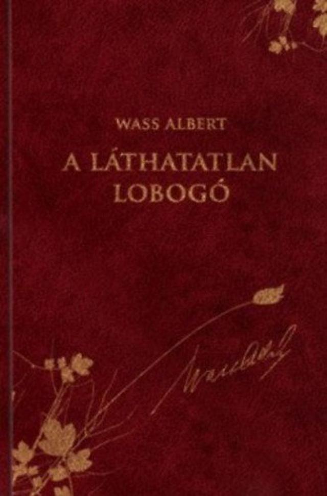 A láthatatlan lobogó - Wass Albert díszkiadás 41.