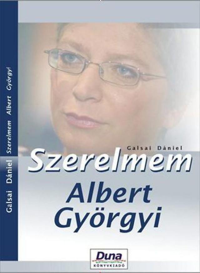 Szerelmem, Albert Györgyi