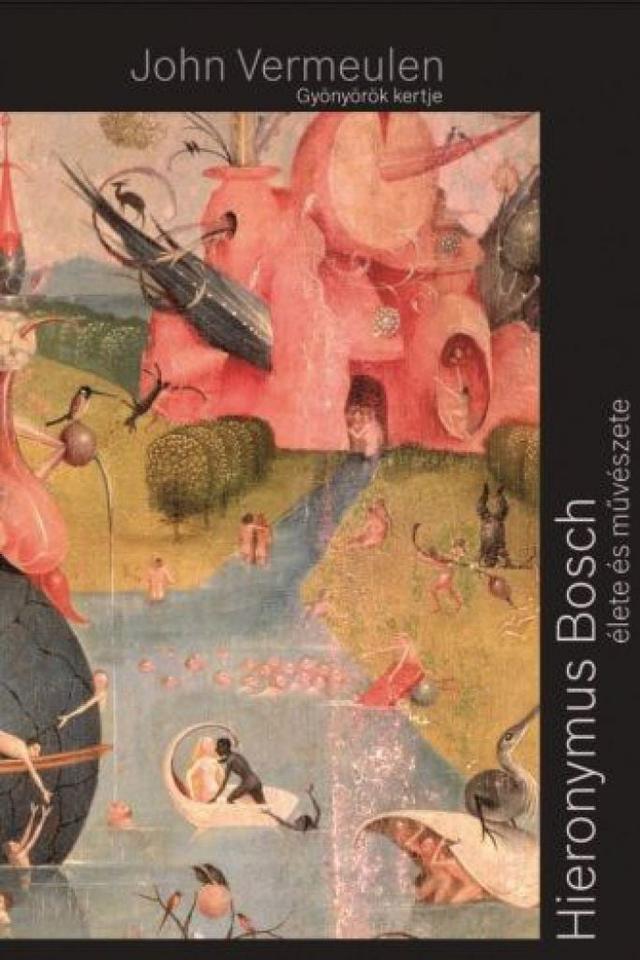 Gyönyörök kertje, Bosch életrajz