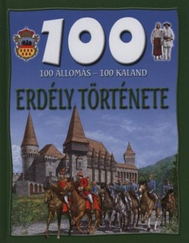 100 állomás - 100 kaland - Erdély története