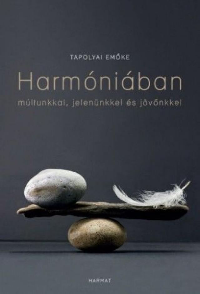 Harmóniában ​múltunkkal, jelenünkkel, jövőnkkel
