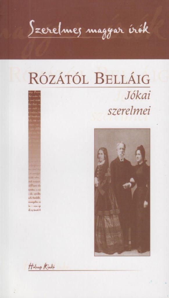 Rózától Belláig - Jókai szerelmei