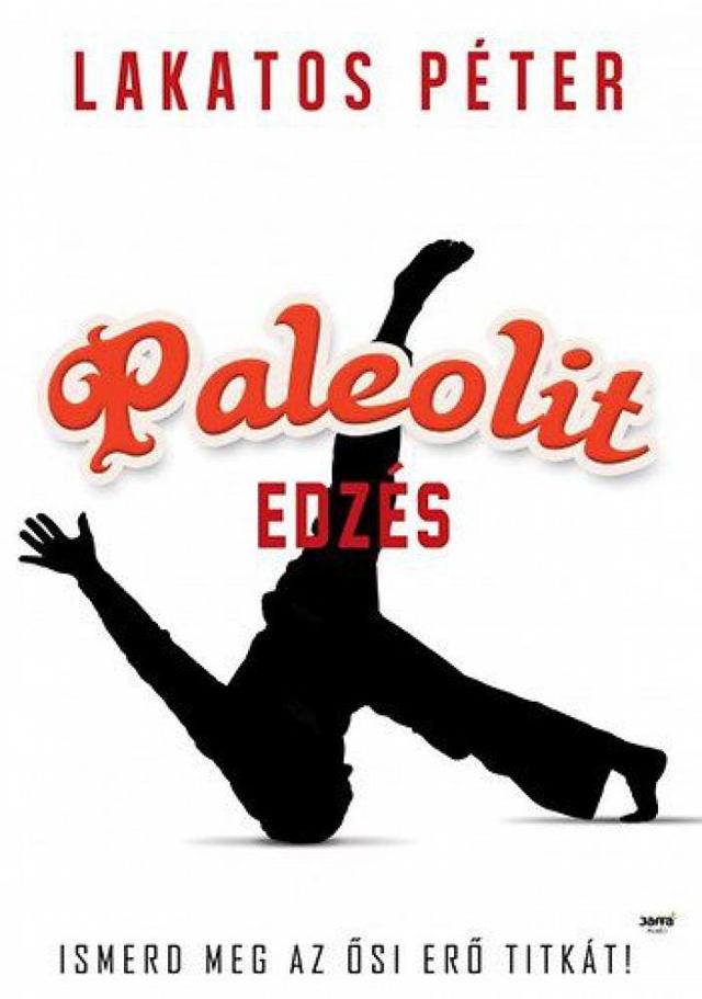Paleolit edzés - Primal move - Ismerd meg az ősi erő titkát