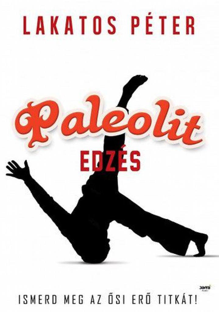 Paleolit edzés - Primal move - Ismerd meg az ősi erő titkát