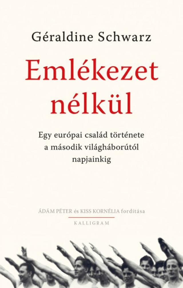 Emlékezet nélkül - Egy európai család története a második világháborútól napjainkig