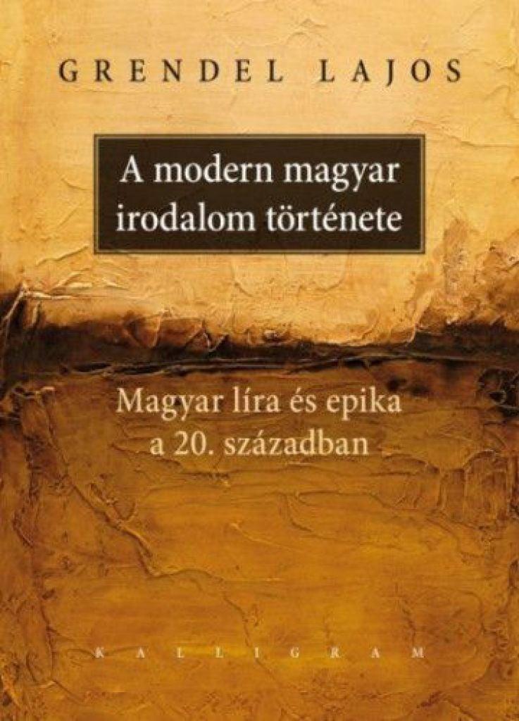 A modern magyar irodalom története - Magyar líra és epika a 20. században